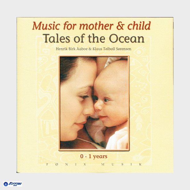 Music For Mother &amp; Child - Tales Of The Ocean (1999) Henrik Birk Aaboe &amp; Klaus Tlbll Srensen)