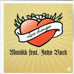 Musikk ft. John Rock - Love Changes (2005)