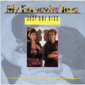 My Favourite Toys - Just One Kiss (1985)