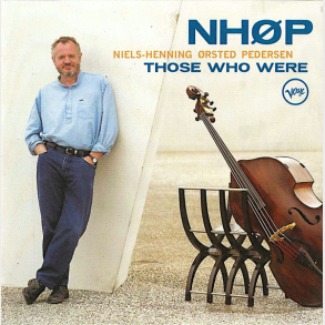 NH�P Niels-Henning �rsted Pedersen - Those Who Were (1996)