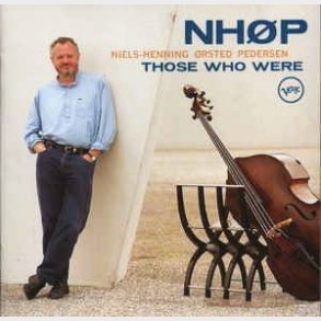 N.H..P. Niels-Henning rsted Pedersen - Those Who Were (1996)