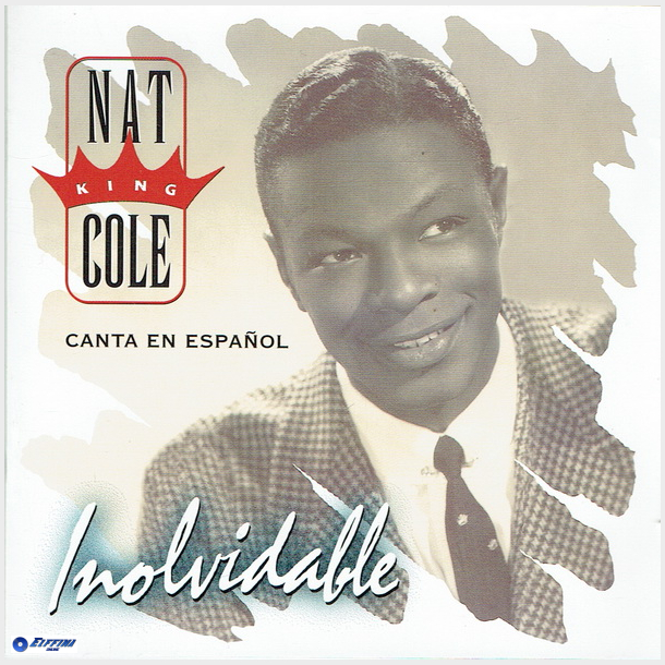 Nat King Cole - Inolvidable (Canta En Espa&ntilde;ol) (1998)