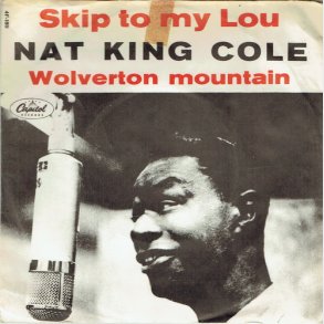 Nat King Cole - Skip To My Lou