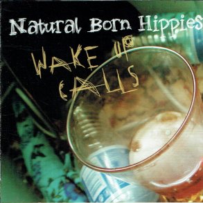 Natural Born Hippies - Wake Up Calls (2004)