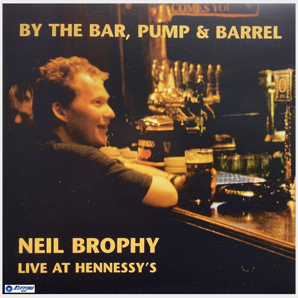 Neil Brophy - By The Bar, Pump &amp; Barrel Live At Hennessy's