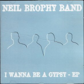 Neil Brophy Band - I Wanna Be A Gypsy (Promo) (EP)