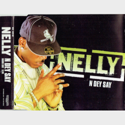 Nelly - N Dey Say (2005)