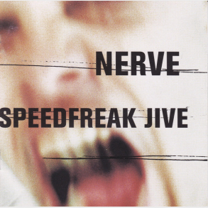 Nerve - Speedfreak Jive (1996)