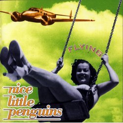 Nice Little Penguins - Flying (1995)