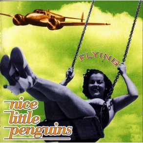 Nice Little Penguins - Flying (1995)