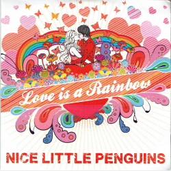 Nice Little Penguins - Love Is A Rainbow (2012) (Promo)