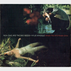 Nick Cave &amp; The Bad Seeds &amp; Kylie Minogue - Where The Wild Roses Grow (1995) (Digi)