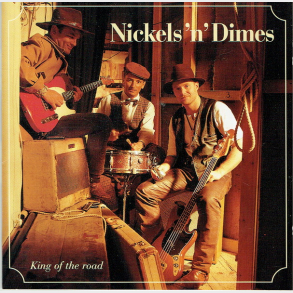Nickel's 'n' Dimes - King Of The Road (1994)