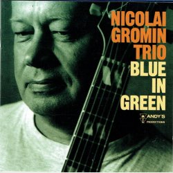 Nicolai Gromin Trio - Blue In Green
