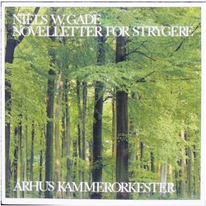 Niels W. Gade - Arhus Kammerorkester - Novelletter For Strygere (1987)