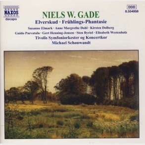 Niels W. Gade & Tivolis Symfoniorkester - Elverskud, Frühlings, Phantasie (1998)