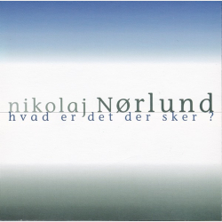Nikolaj N�rlund - Hvad Er Det Der Sker (2002)