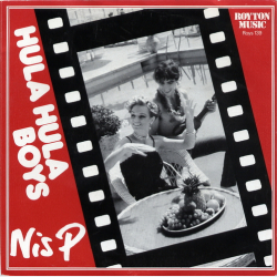 Nis P - Hula, Hula Boys (1985)