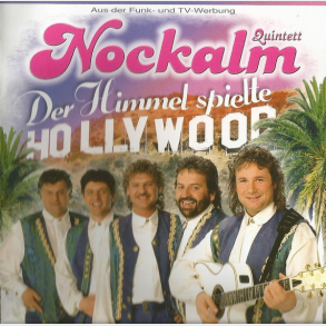 Nockalm Quintett - Der Himmel Spielte Hollywood (1998)