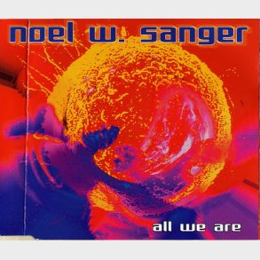 Noel W. Sanger - All We Are (1996)