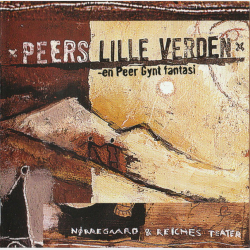 N�rregaard &amp; Reiches Teater - Peers Lille Verden En Peer Gynt Fantasi (2001)