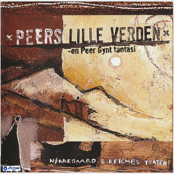 N�rregaard &amp; Reiches Teater - Peers Lille Verden En Peer Gynt Fantasi (2001)