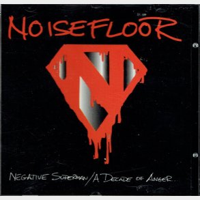Noisefloor - Negative Superman, A Decade Of Anger (1996)