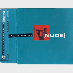 Nude - All We Ever Had (1994)