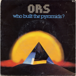 O.R.S. [Orlando Riva Sound] - Who Built The Pyramids (1981)