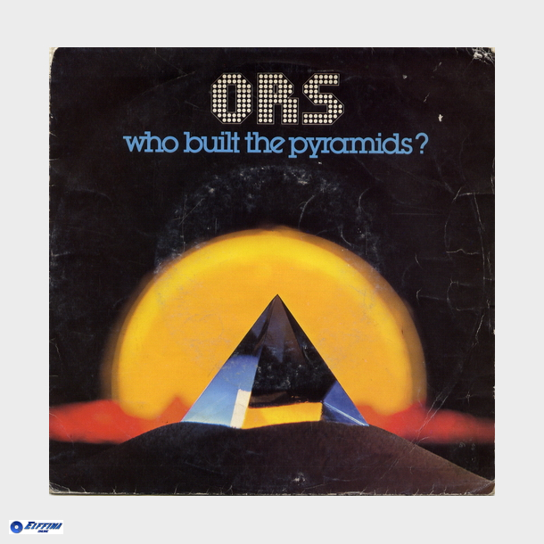 O.R.S. [Orlando Riva Sound] - Who Built The Pyramids (1981)