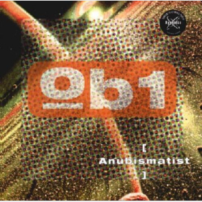 OB1 - Anubismatist (1995)