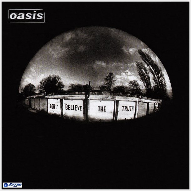 Oasis - Don't Believe The Truth (Helter Skelter) (2005)