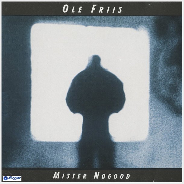 Ole Friis - Mister NoGood (1994)