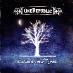 Onerepublic - Dreaming Out Loud (2007)