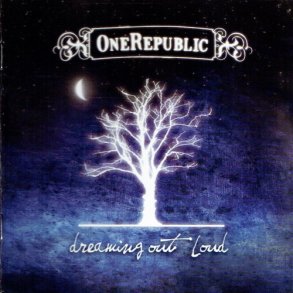 Onerepublic - Dreaming Out Loud (2007)