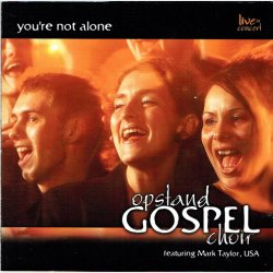 Opstand Gospel Choir - You're Not Alone (2001) ft. Mark Taylor USA