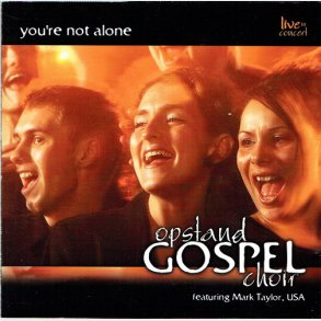 Opstand Gospel Choir - You're Not Alone (2001) ft. Mark Taylor USA