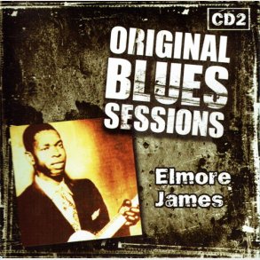 Original Blues Sessions CD02 (2008) Elmore James