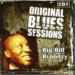 Original Blues Sessions CD07 (2007) Big Bill Broonzy