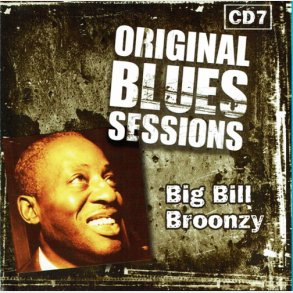 Original Blues Sessions CD07 (2007) Big Bill Broonzy