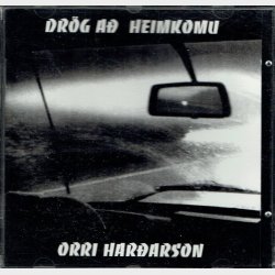 Orri Hardarson - Drog Ah Heimkomu