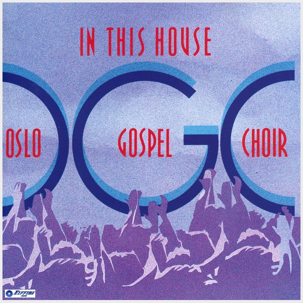 Oslo Gospel Choir - In This House (1992)