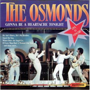 Osmonds, The - Gonna Be A Heartache Tonight - NY