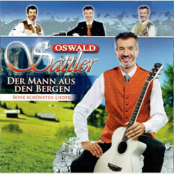 Oswald Sattler - Der Mann Aus Den Bergen (2011)