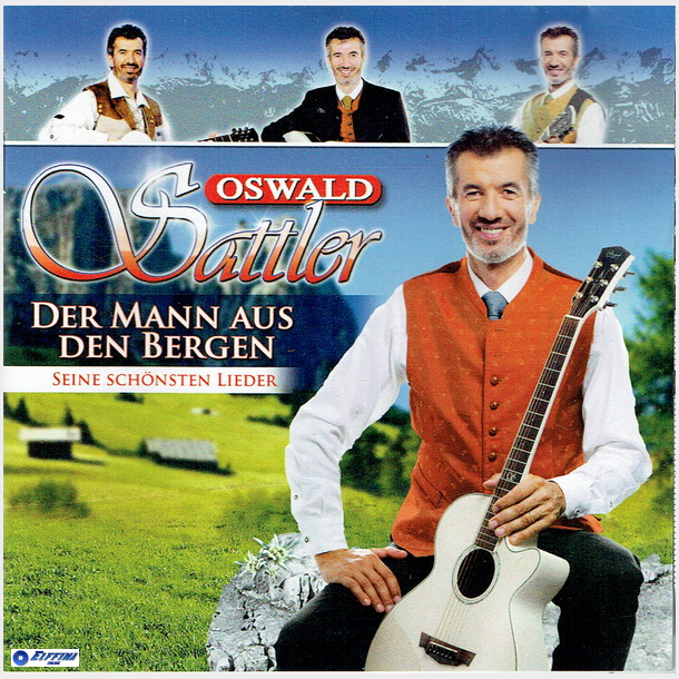 Oswald Sattler - Der Mann Aus Den Bergen (2011)