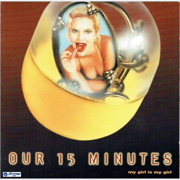 Our 15 Minutes - My Girl Is My Girl (1996)