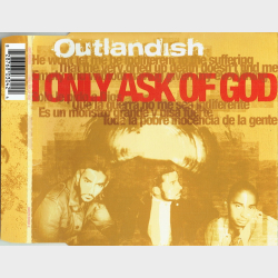 Outlandish - I Only Ask Of God (2006)