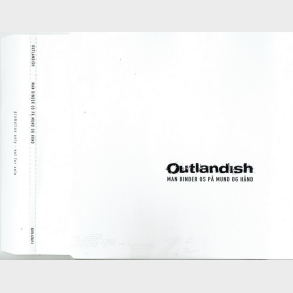 Outlandish - Man Binder Os P Hnd Og Mund (Promo) (2004)