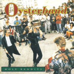 Oysterband - Holy Bandits (1993)