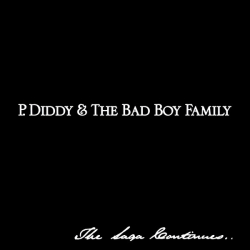P. Diddy &amp; The Bad Boy Family - The Saga Continues (2001)